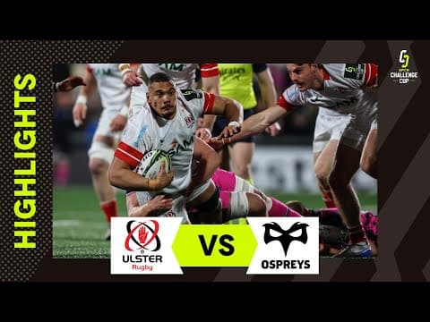 HIGHLIGHTS | Ulster Rugby vs Ospreys