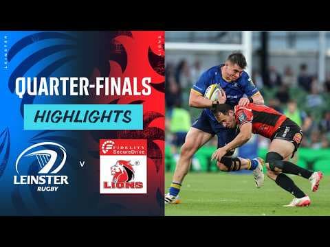 HIGHLIGHTS | Leinster Rugby vs Fidelity Securedrive Lions