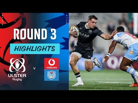 HIGHLIGHTS | Ulster Rugby vs Vodacom Bulls