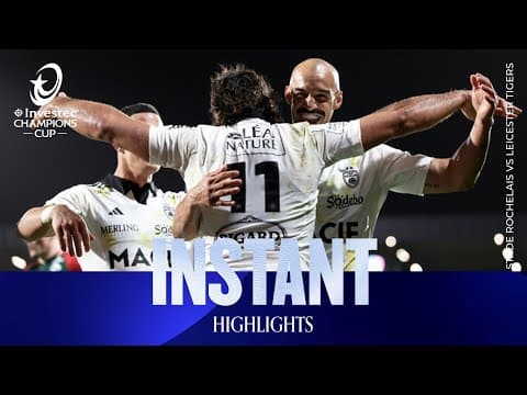 HIGHLIGHTS | Stade Rochelais vs Leicester Tigers