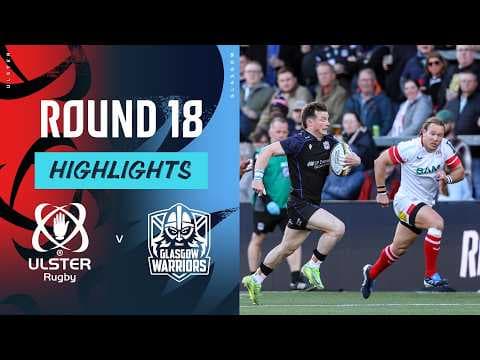 HIGHLIGHTS | Ulster Rugby vs Glasgow Warriors