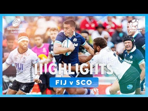HIGHLIGHTS | Fiji vs Scotland